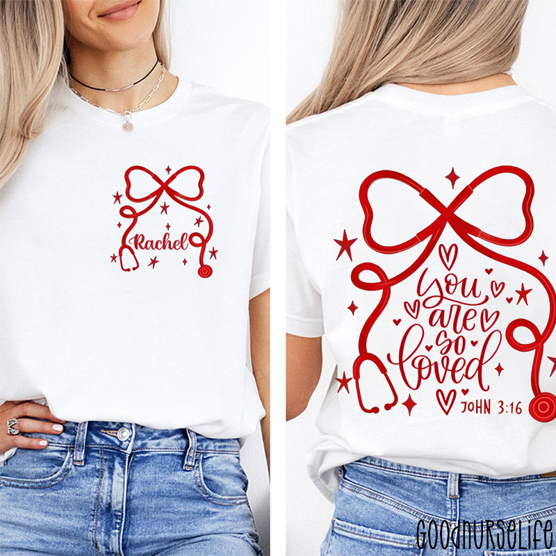 Personalized Bow Tie Stethoscope You Are So Loved Nurse Two Sided T-Shirt