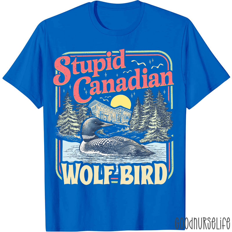 Retro Style Stupid Canadian Wolf Bird T-shirt