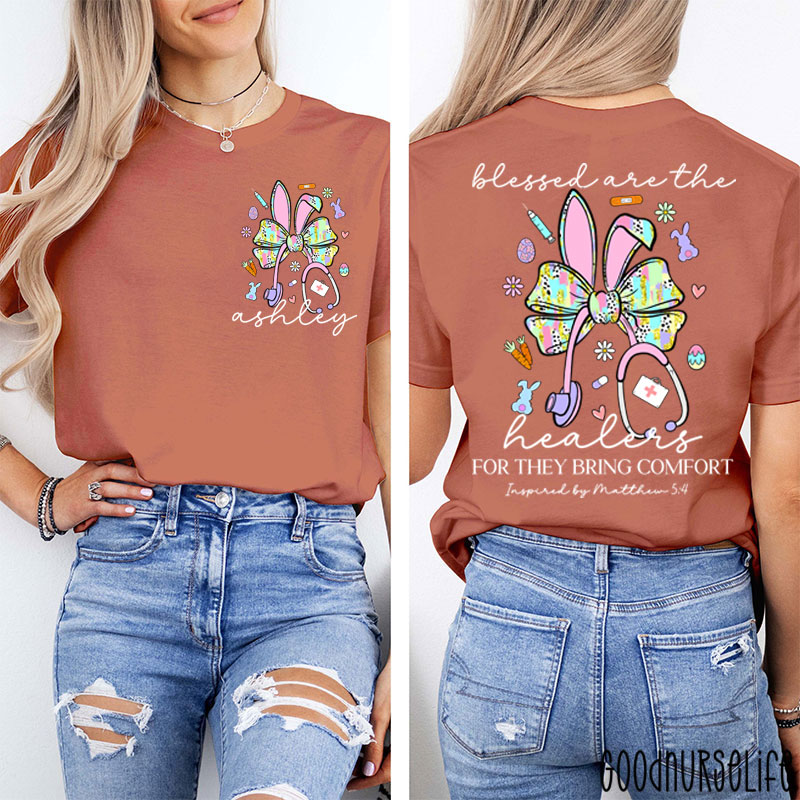 Personalized Easter Bunny Blessd Are The Healers For They Bring Comfort Nurse Two Sided T-Shirt