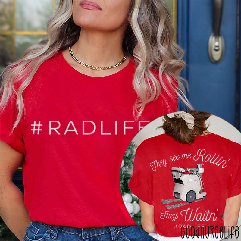 They See Me Rollin They Waiting Radiology Two Sided T-Shirt