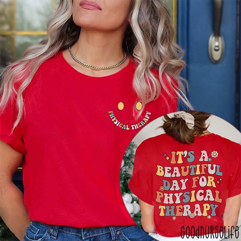 PT It's A Beautiful Day For Physical Therapist Two Sided T-Shirt