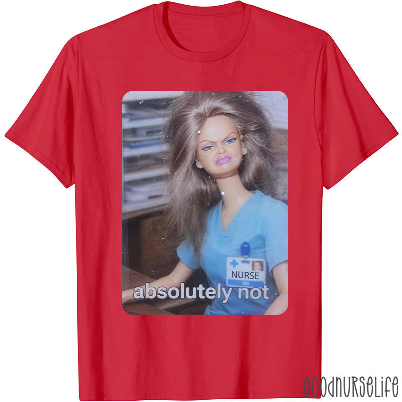 Absolutely Not Nurse T-Shirt