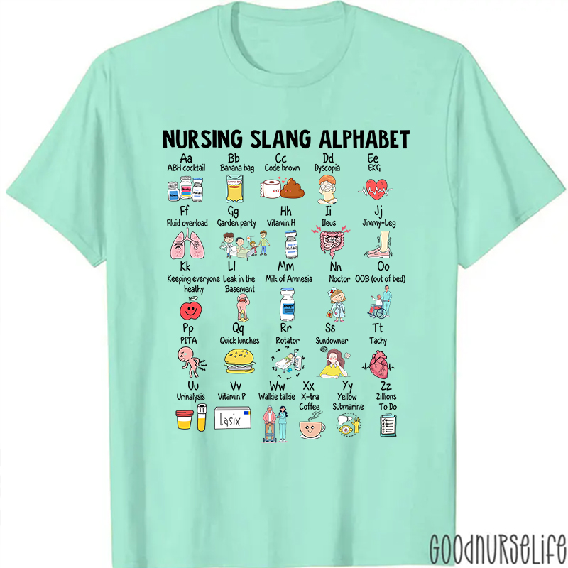 Nursing Slang Alphabet Nurse T-Shirt