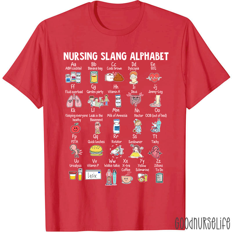 Nursing Slang Alphabet Nurse T-Shirt
