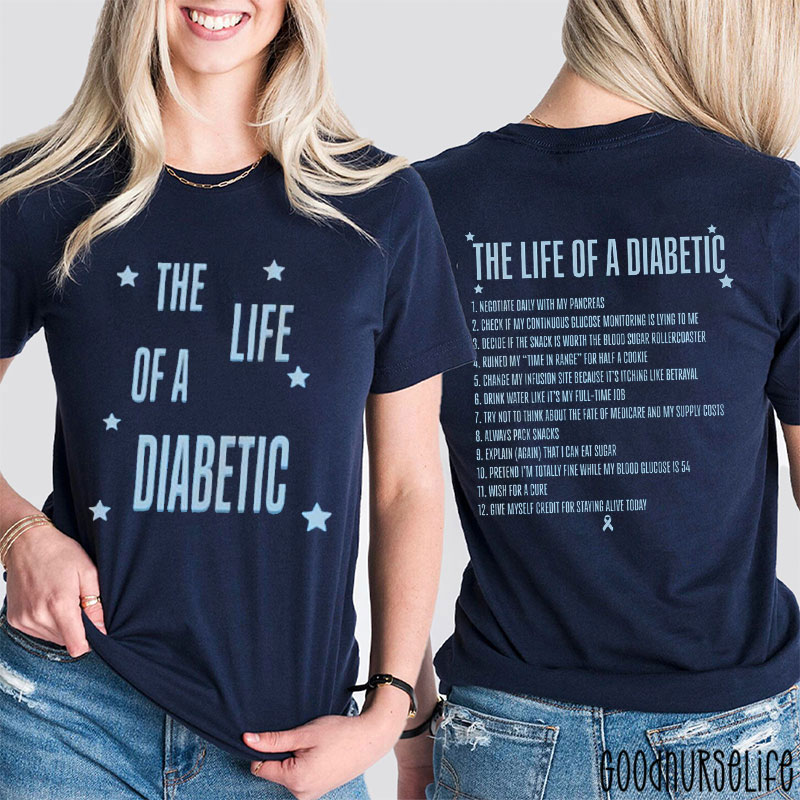 The Life Of A Diabetic 12 Point Daily Reality Nurse Two Sided T-Shirt