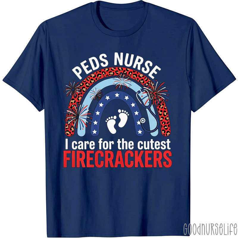 Peds Nurse I Care For The Cutest Firecrackers Nurse T-Shirt