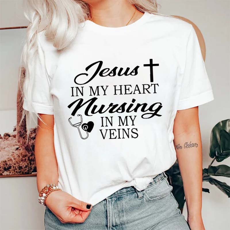 Jesus In My Heart Nursing In My Veins Nurse T-Shirt