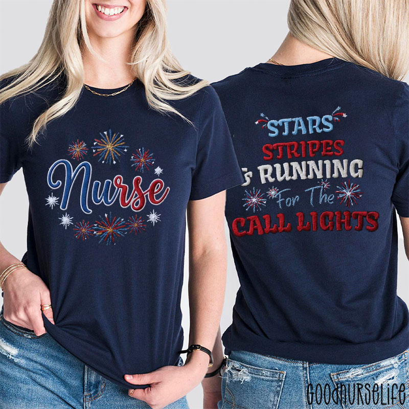 Faux Embroidered Stars Stripes And Running For The Call Lights Nurse Two Sided T-Shirt