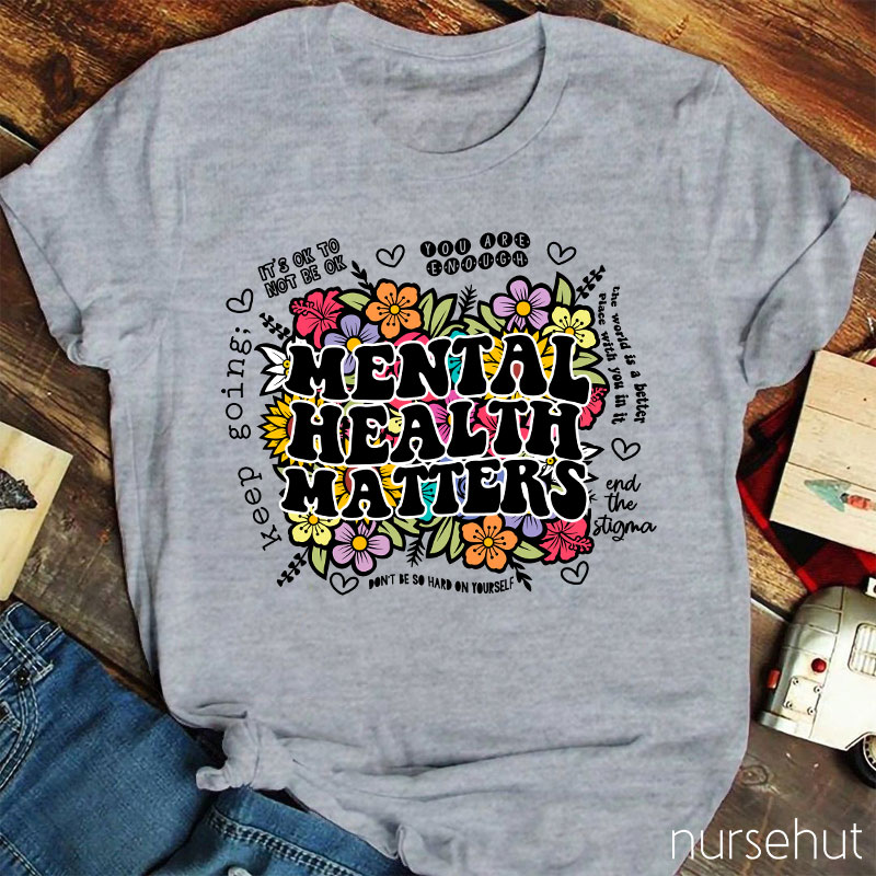 Mental Health Matters Nurse T-Shirt