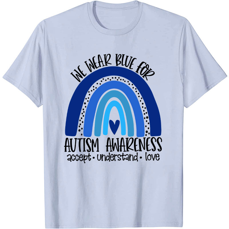 We Wear Blue for Autism Awareness Nurse T-Shirt