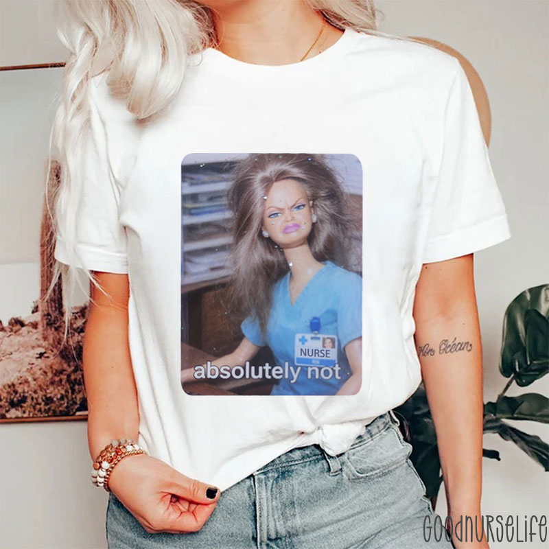 Absolutely Not Nurse T-Shirt