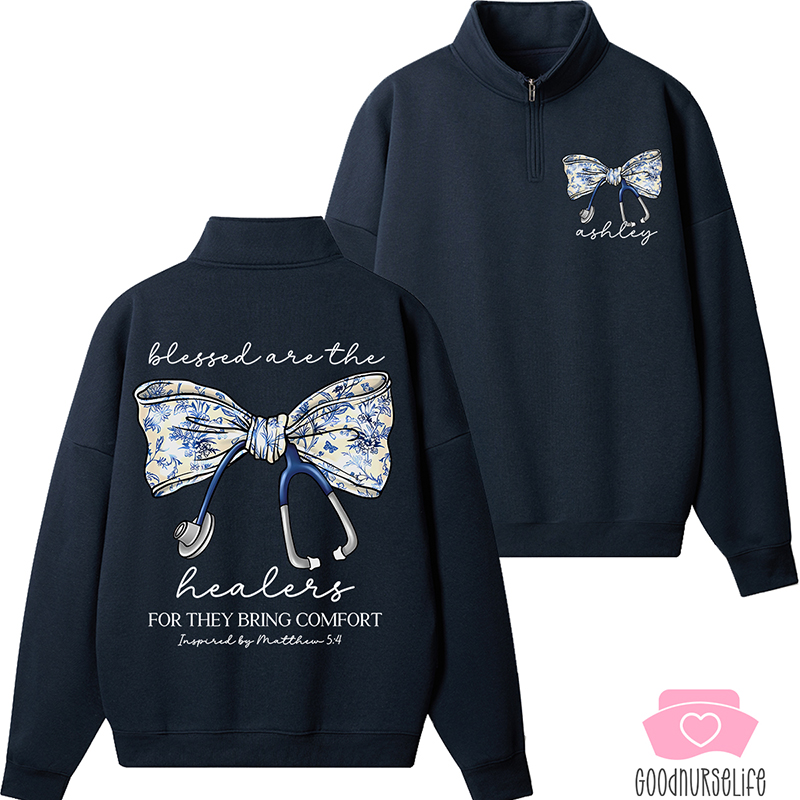 Personalized Blessed Are The Healers For They Bring Comfort Nurse Quarter Zip Sweatshirt