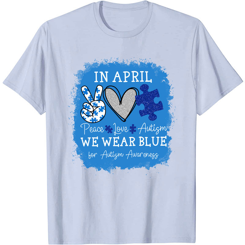 In April We Wear Blue For Autism Awareness Nurse T-Shirt