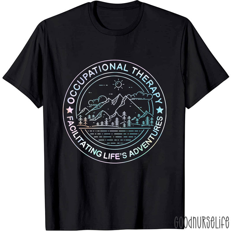 Facilitating Life's Adventures Occupational Therapy T-Shirt