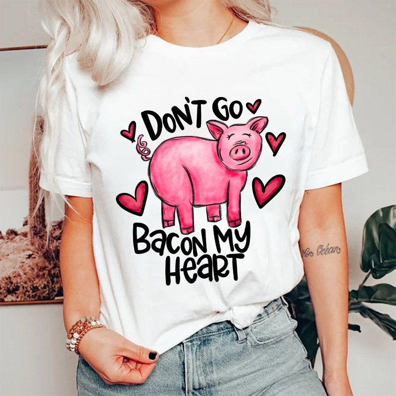 Don't Go Bacon My Heart Nurse T-Shirt