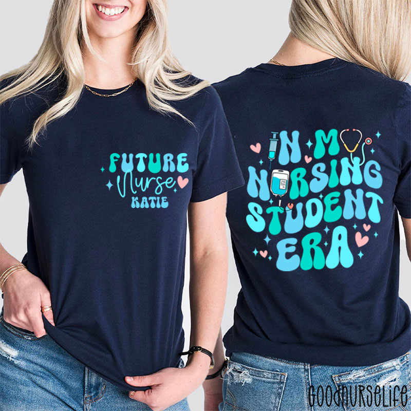 Personalized Future Nurse In My Nursing Student Era Nurse Two Sided T-Shirt