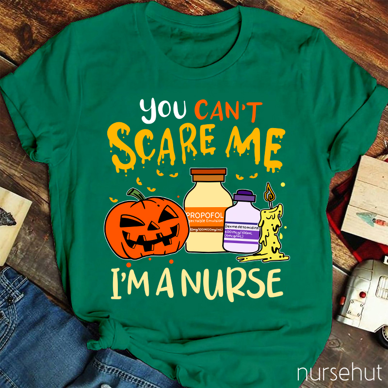 You Can't Scary Me I'm A Nurse T-Shirt