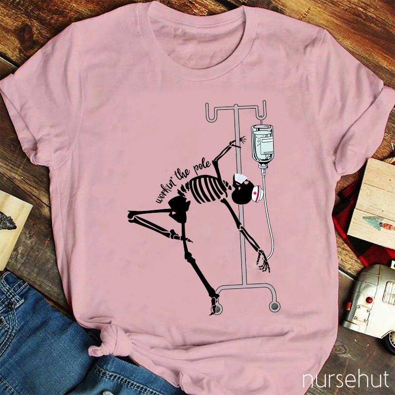 Workin The Pole Nurse T-Shirt