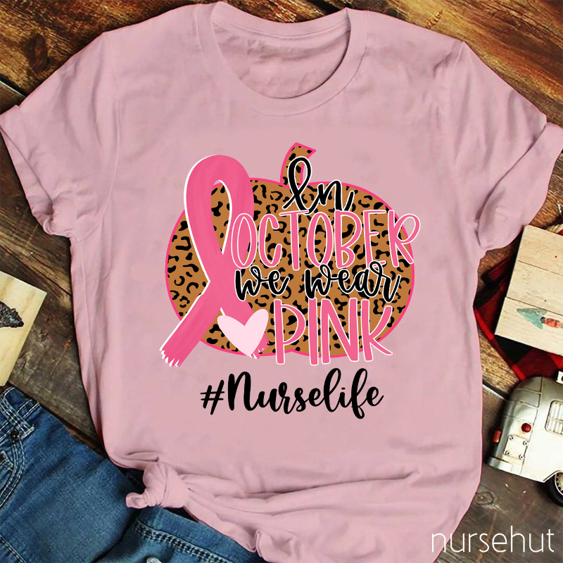 We Wear Pink Nurse T-Shirt