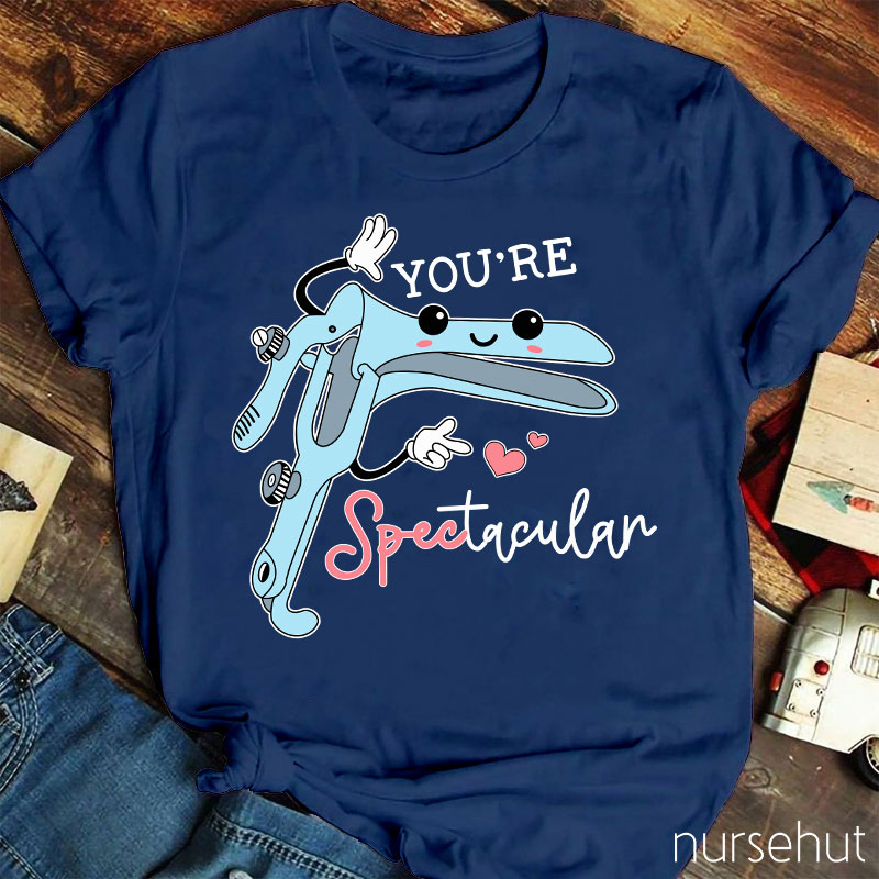 You're Spectacular Nurse T-Shirt