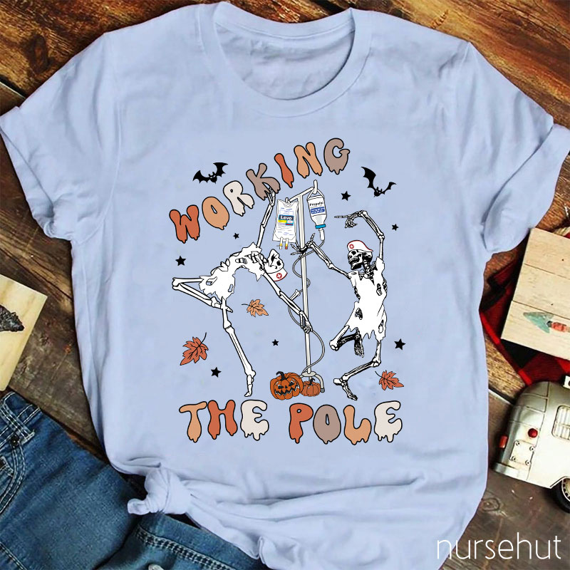 Working The Pole Nurse T-Shirt
