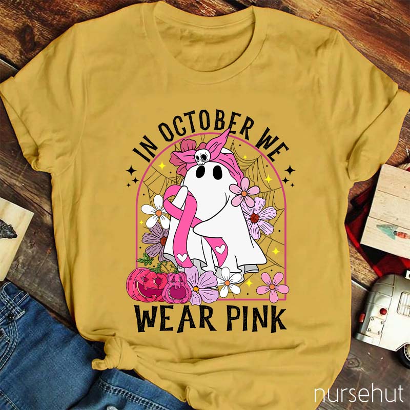 In October We Wear Pink Nurse T-Shirt