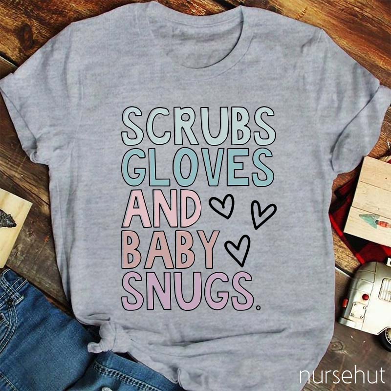 Scrubs Gloves And Baby Snugs Nurse T-Shirt