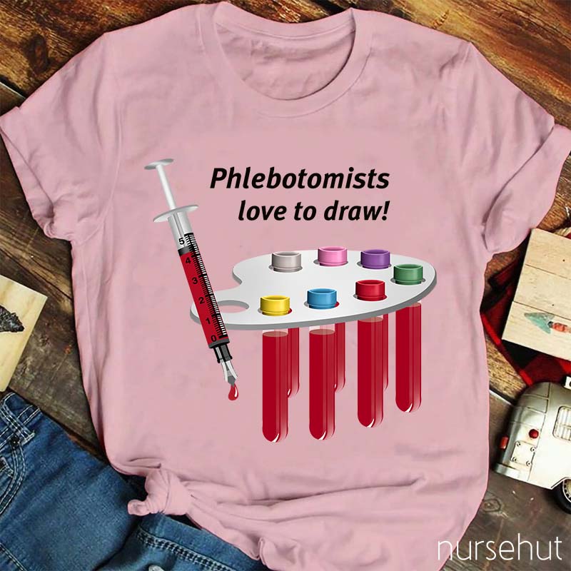 Phlebotomists Love To Draw Nurse T-Shirt