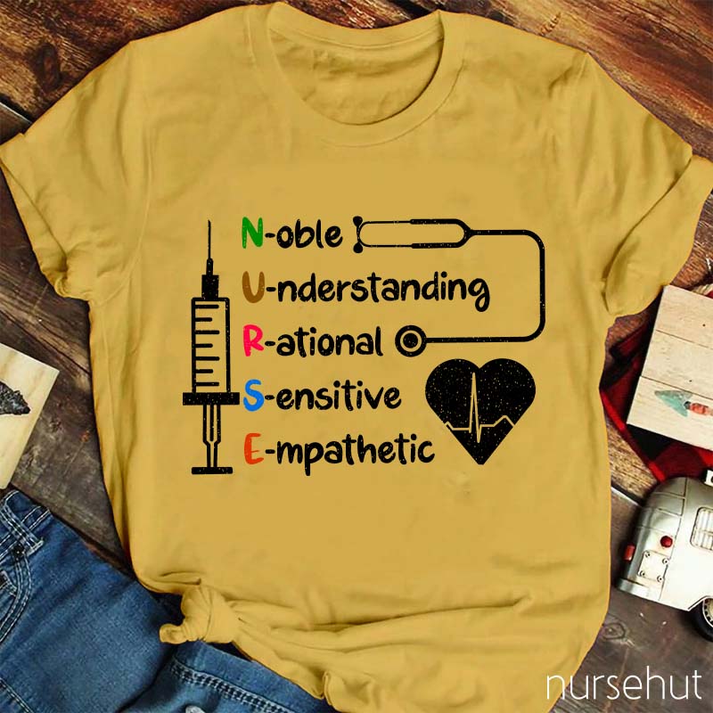 Noble Understanding Rational Sensitive Empathetic Nurse T-Shirt
