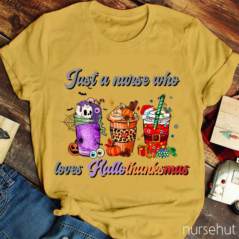 Just A Nurse Who Loves Hallothanksmas Nurse T-Shirt