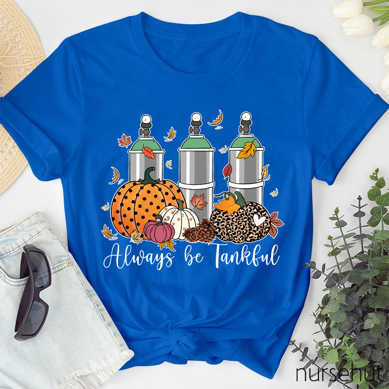 Always Be Thankful Nurse T-Shirt