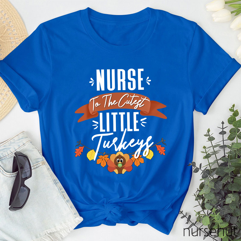 Nurse To The Cutest Little Turkeys Nurse T-Shirt