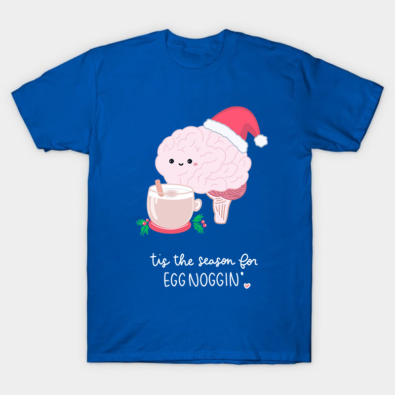 Tis The Season For Egg Noggin Nurse T-Shirt