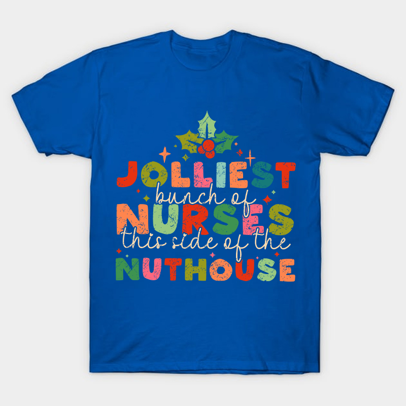 Jolliest Bunch on Nurse T-Shirt