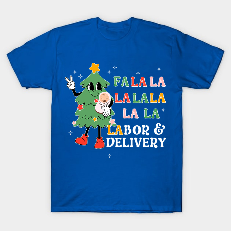 Fa La La Labor And Delivery Nurse T-Shirt