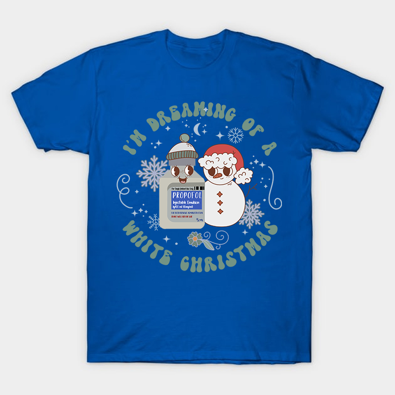 I'm Dreaming Of A White Christmas Nurse T-Shirt