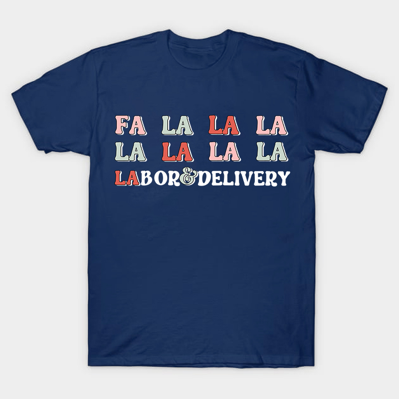 Fa La La Labor And Delivery Nurse T-Shirt
