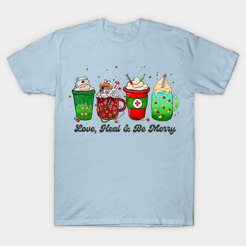 Love Heal And Be Merry Nurse T-Shirt