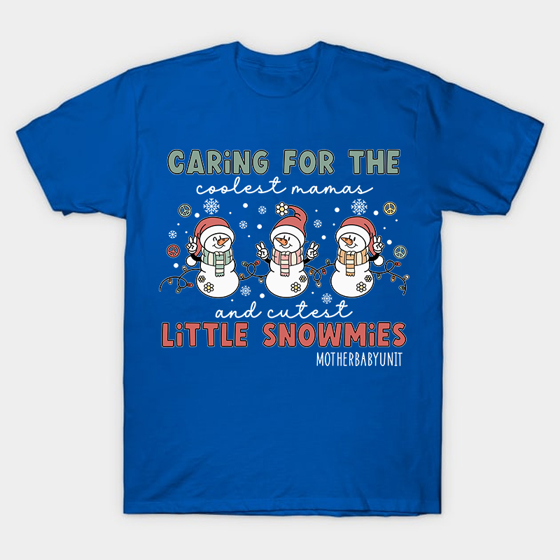 Caring For The Coolest And Cutest Little Snowmies Nurse T-Shirt