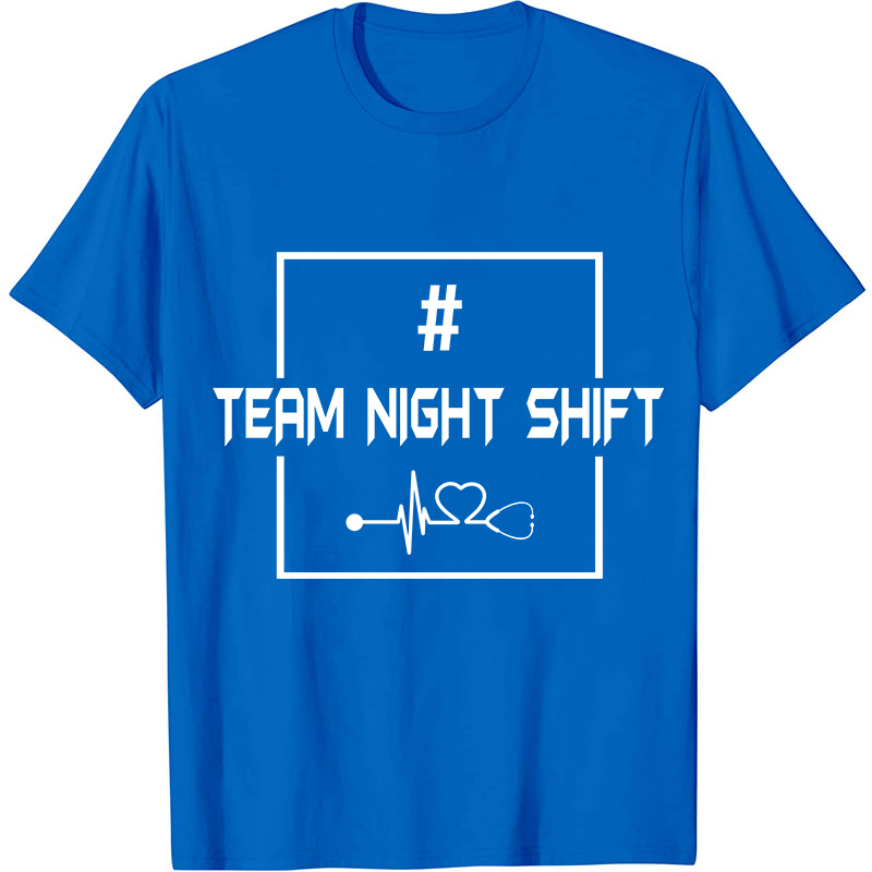 Team Night Shift Nurse T-Shirt