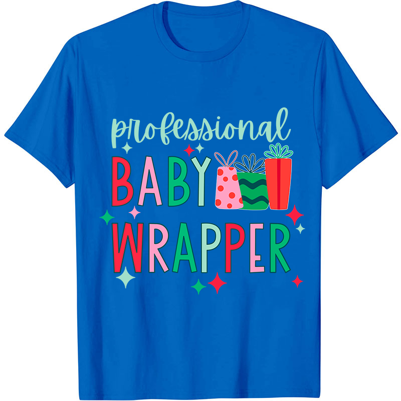 Professional Baby Wrapper Nurse T-Shirt