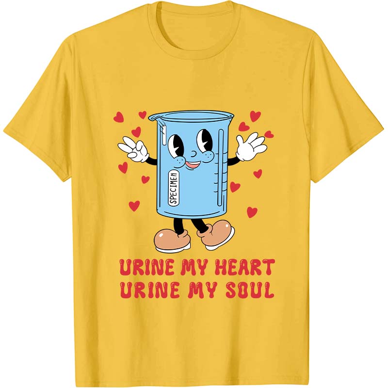 Urine My Heart Urine My Soul Nurse T-Shirt