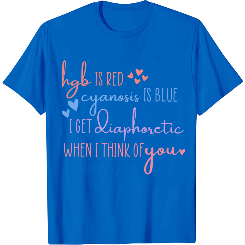Hgb Is Red Cyanosis Is Blue Nurse T-Shirt