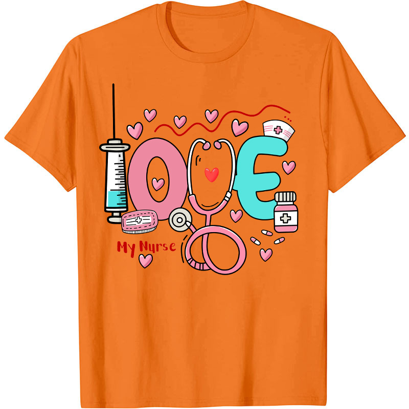 Love My Nurse T-Shirt