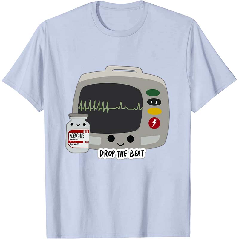 Drop The Beat Nurse T-Shirt