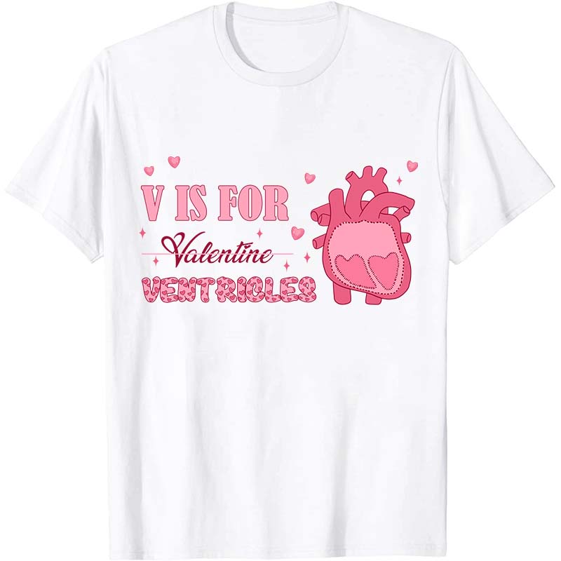 V Is For Ventricles Nurse T-Shirt