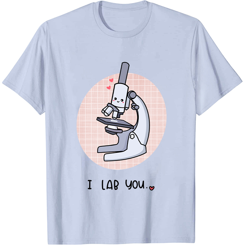 I Lab You Nurse T-Shirt