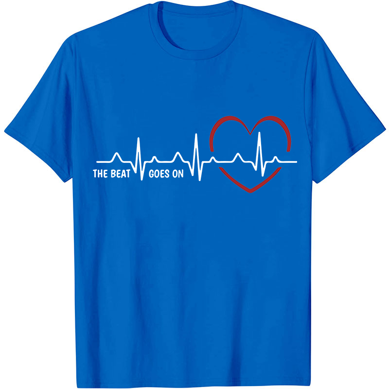 The Beat Goes On Nurse T-Shirt