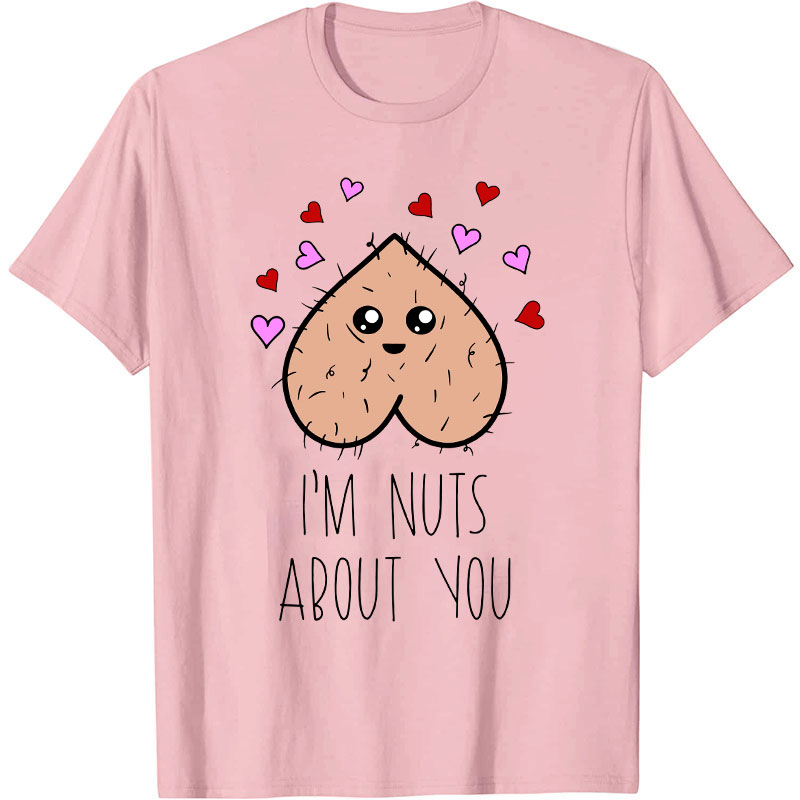 I'm Nuts About You Nurse T-Shirt