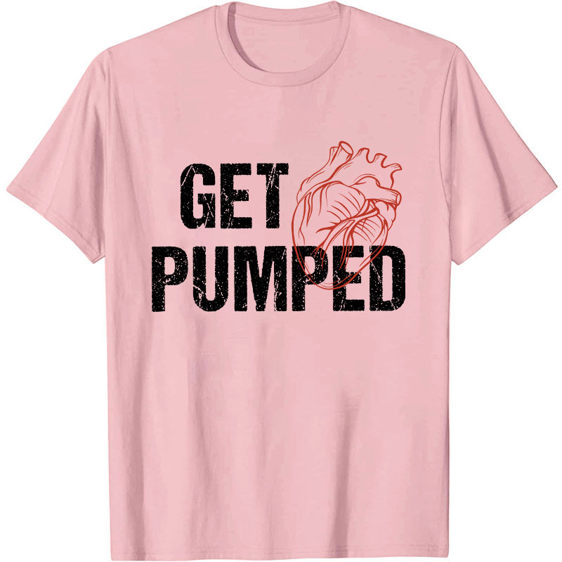 Get Pumped Nurse T-Shirt
